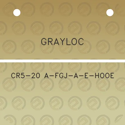 grayloc-cr5-20-a-fgj-a-e-hooe