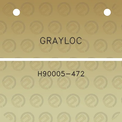 grayloc-h90005-472