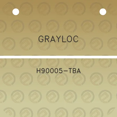 grayloc-h90005-tba