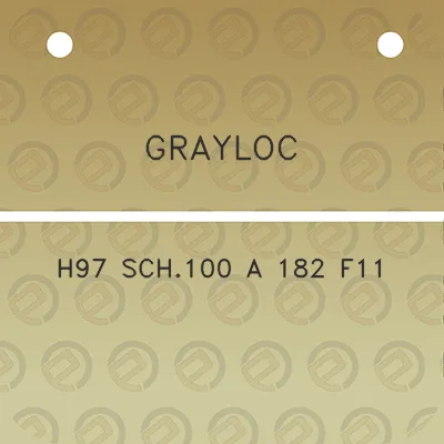 grayloc-h97-sch100-a-182-f11