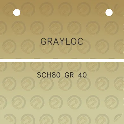 grayloc-sch80-gr-40