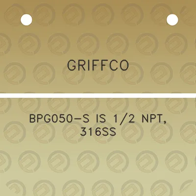 griffco-bpg050-s-is-12-npt-316ss