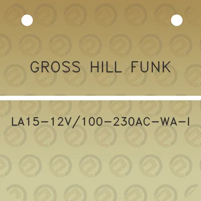 gross-hill-funk-la15-12v100-230ac-wa-i