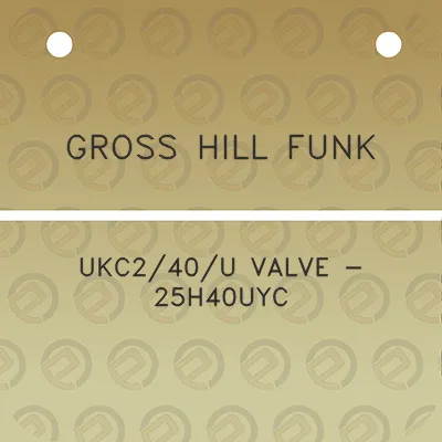 gross-hill-funk-ukc240u-valve-25h40uyc