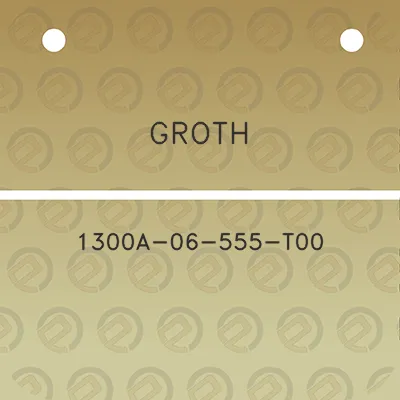 groth-1300a-06-555-t00