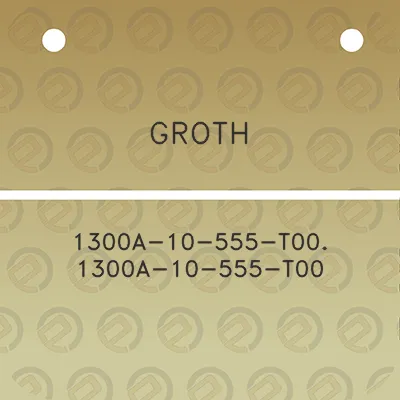 groth-1300a-10-555-t00-1300a-10-555-t00