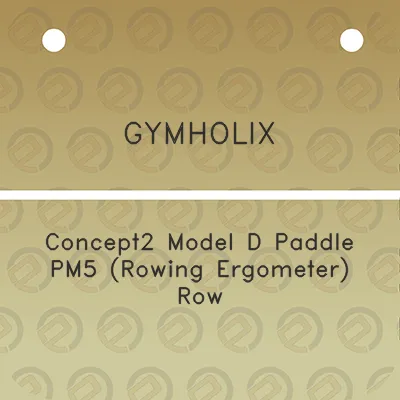 gymholix-concept2-model-d-paddle-pm5-rowing-ergometer-row