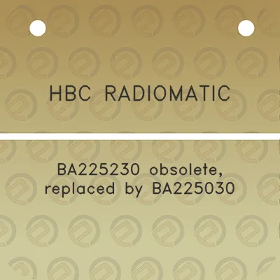 hbc-radiomatic-ba225230-obsolete-replaced-by-ba225030