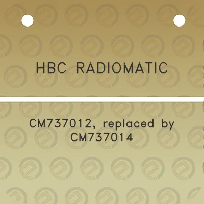 hbc-radiomatic-cm737012-replaced-by-cm737014