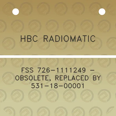 hbc-radiomatic-fss-726-1111249-obsolete-replaced-by-531-18-00001