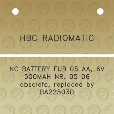 hbc-radiomatic-nc-battery-fub-05-aa-6v-500mah-nr-05-06-obsolete-replaced-by-ba225030