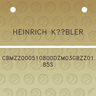 heinrich-kubler-cbmzz000510800dzm03gbzz0185s