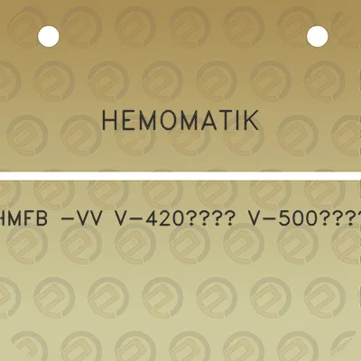 hemomatik-hmfb-vv-v-420-v-500