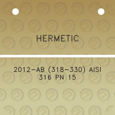 hermetic-2012-ab-318-330-aisi-316-pn-15