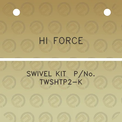 hi-force-swivel-kit-pno-twshtp2-k