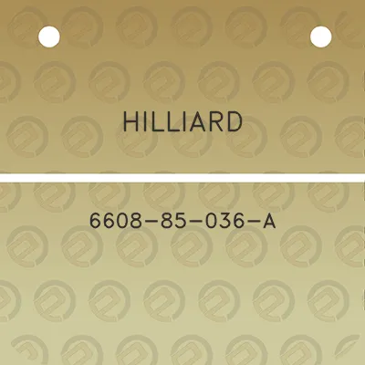 hilliard-6608-85-036-a