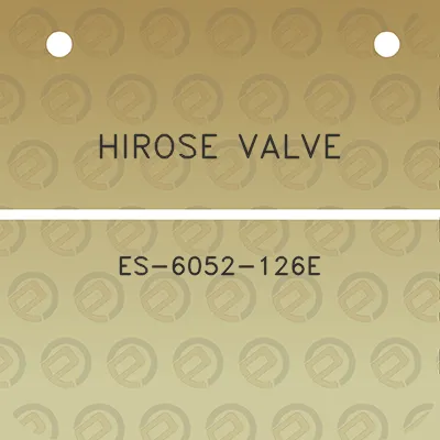 hirose-valve-es-6052-126e