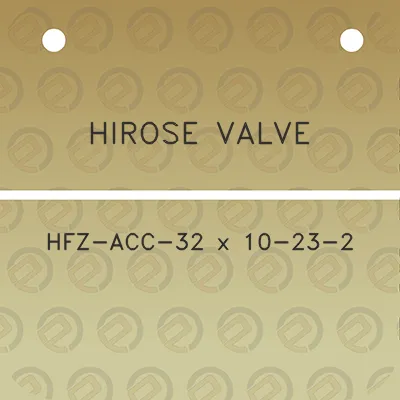 hirose-valve-hfz-acc-32-x-10-23-2