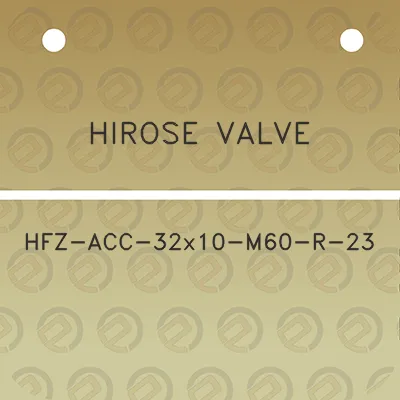 hirose-valve-hfz-acc-32x10-m60-r-23