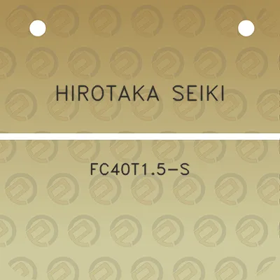 hirotaka-seiki-fc40t15-s