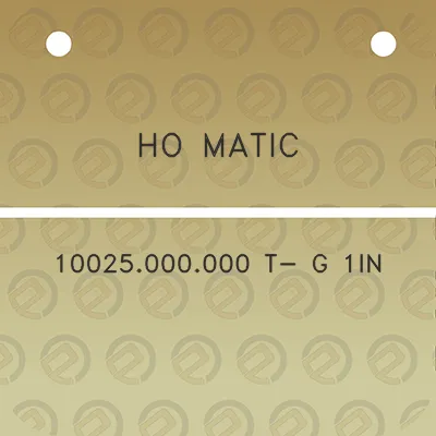 ho-matic-10025000000-t-g-1in