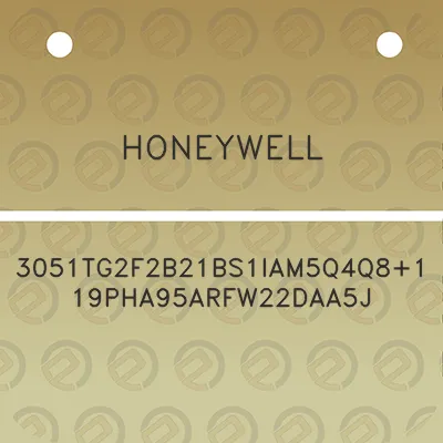 honeywell-3051tg2f2b21bs1iam5q4q8119pha95arfw22daa5j