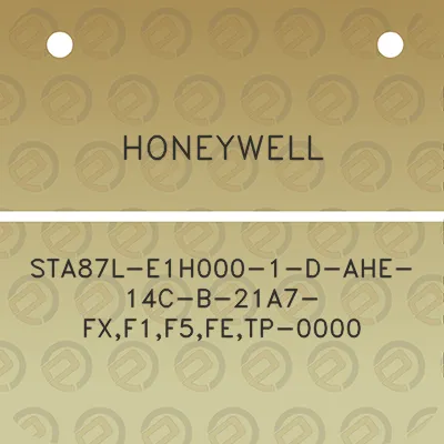 honeywell-sta87l-e1h000-1-d-ahe-14c-b-21a7-fxf1f5fetp-0000