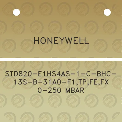 honeywell-std820-e1hs4as-1-c-bhc-13s-b-31a0-f1tpfefx-0-250-mbar