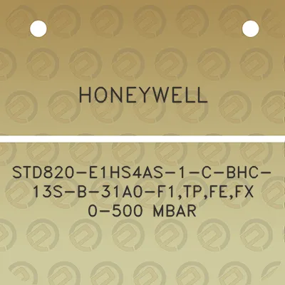 honeywell-std820-e1hs4as-1-c-bhc-13s-b-31a0-f1tpfefx-0-500-mbar