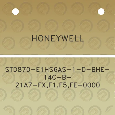 honeywell-std870-e1hs6as-1-d-bhe-14c-b-21a7-fxf1f5fe-0000