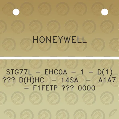 honeywell-stg77l-ehc0a-1-d1-dhhc-14sa-a1a7-f1fetp-0000