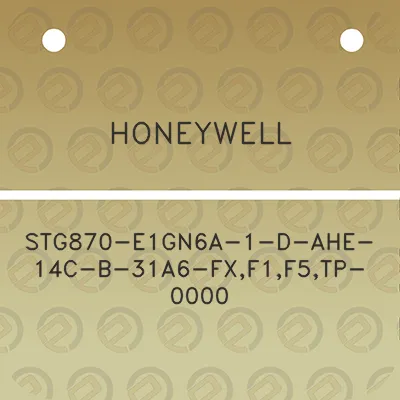 honeywell-stg870-e1gn6a-1-d-ahe-14c-b-31a6-fxf1f5tp-0000