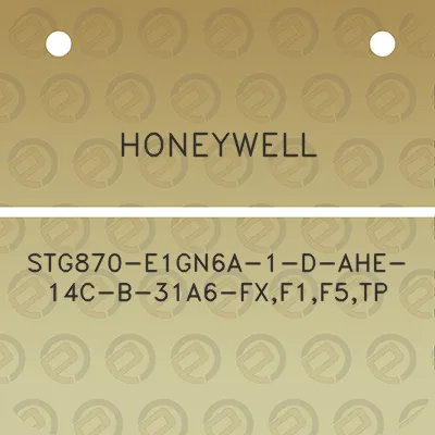 honeywell-stg870-e1gn6a-1-d-ahe-14c-b-31a6-fxf1f5tp