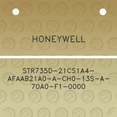 honeywell-str735d-21cs1a4-afaab21a0-a-ch0-13s-a-70a0-f1-0000