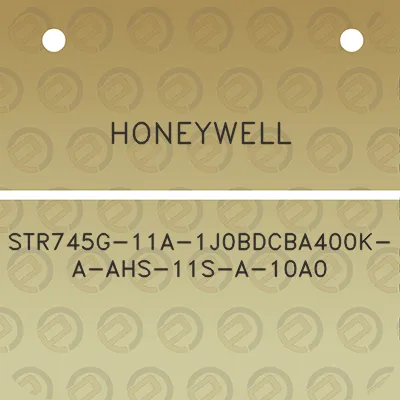 honeywell-str745g-11a-1j0bdcba400k-a-ahs-11s-a-10a0