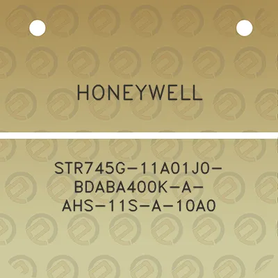 honeywell-str745g-11a01j0-bdaba400k-a-ahs-11s-a-10a0