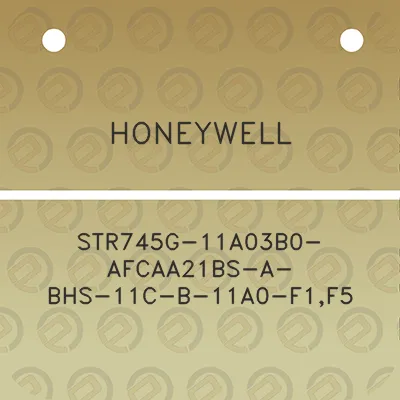 honeywell-str745g-11a03b0-afcaa21bs-a-bhs-11c-b-11a0-f1f5