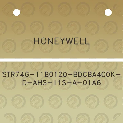 honeywell-str74g-11b0120-bdcba400k-d-ahs-11s-a-01a6