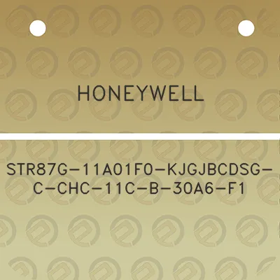 honeywell-str87g-11a01f0-kjgjbcdsg-c-chc-11c-b-30a6-f1