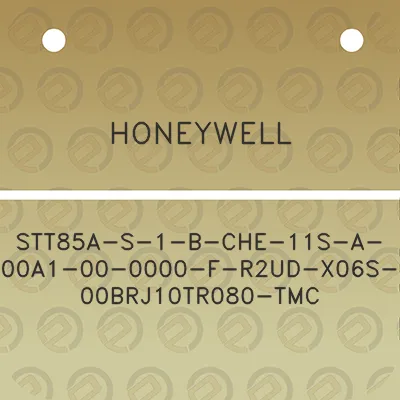 honeywell-stt85a-s-1-b-che-11s-a-00a1-00-0000-f-r2ud-x06s-00brj10tr080-tmc