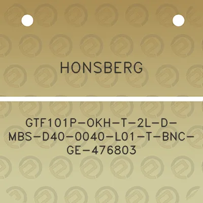 honsberg-gtf101p-okh-t-2l-d-mbs-d40-0040-l01-t-bnc-ge-476803