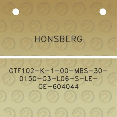 honsberg-gtf102-k-1-00-mbs-30-0150-g3-l06-s-le-ge-604044