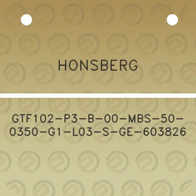 honsberg-gtf102-p3-b-00-mbs-50-0350-g1-l03-s-ge-603826