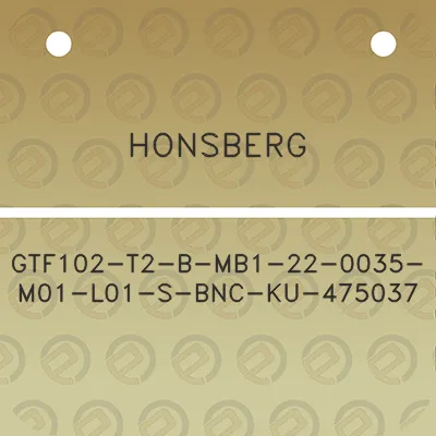 honsberg-gtf102-t2-b-mb1-22-0035-m01-l01-s-bnc-ku-475037