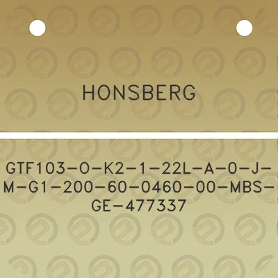 honsberg-gtf103-o-k2-1-22l-a-0-j-m-g1-200-60-0460-00-mbs-ge-477337