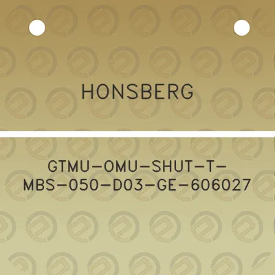 honsberg-gtmu-omu-shut-t-mbs-050-d03-ge-606027