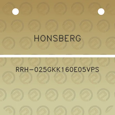 honsberg-rrh-025gkk160e05vps