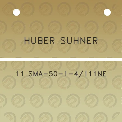 huber-suhner-11-sma-50-1-4111ne