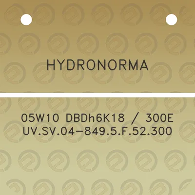 hydronorma-05w10-dbdh6k18-300e-uvsv04-8495f52300