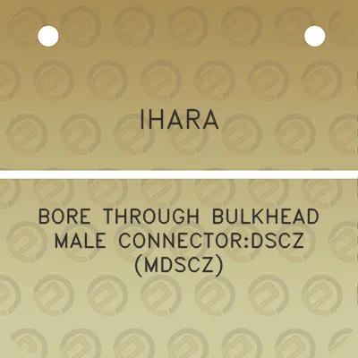 ihara-bore-through-bulkhead-male-connectordscz-mdscz